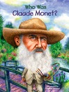 Cover image for Who Was Claude Monet?